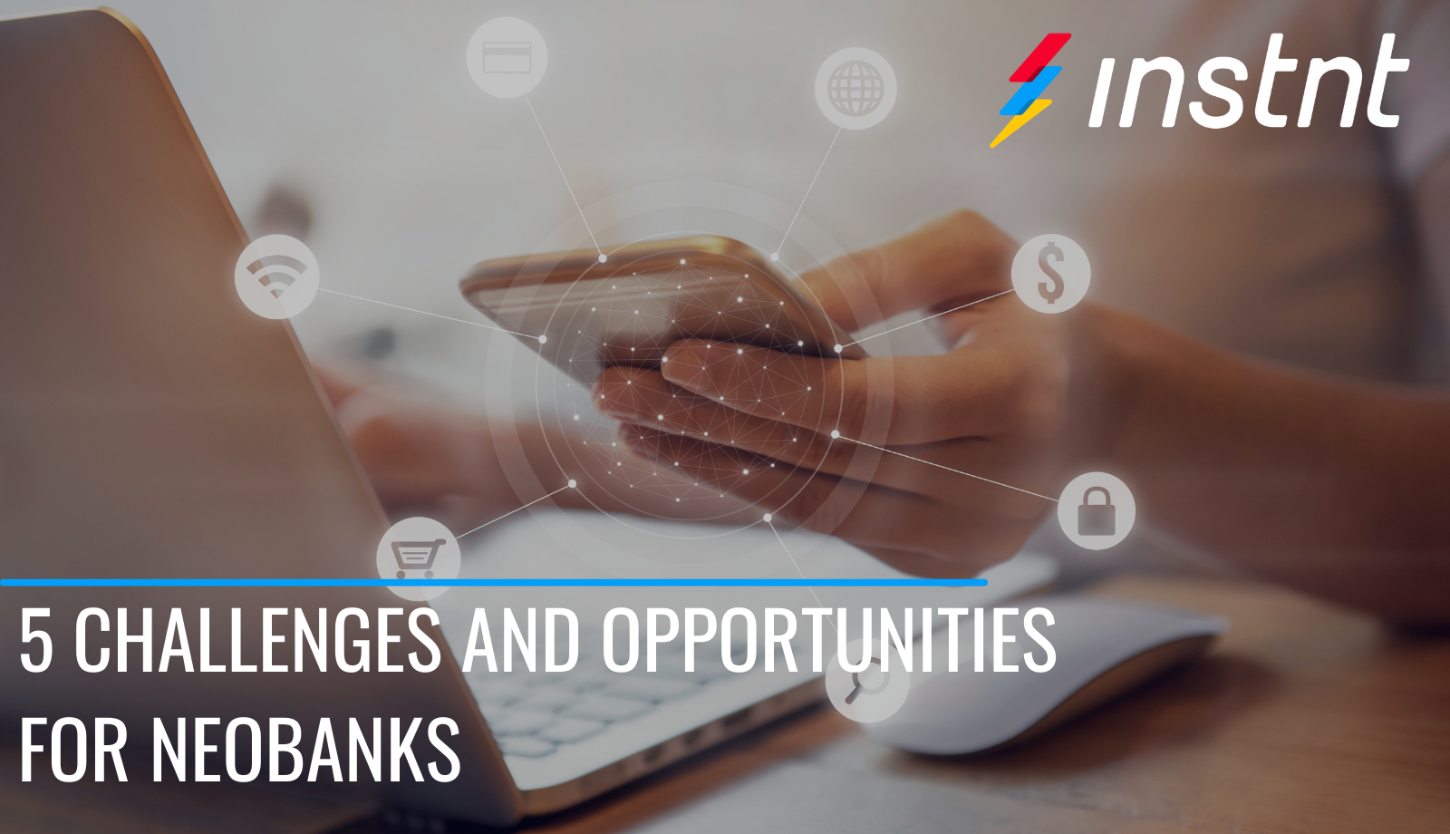 5 Challenges And Opportunities For Neobanks